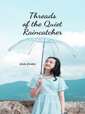 cover image of Threads of the Quiet Raincatcher